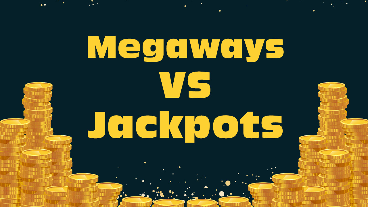 Megaways vs. Jackpots - The Clash of The Titans 