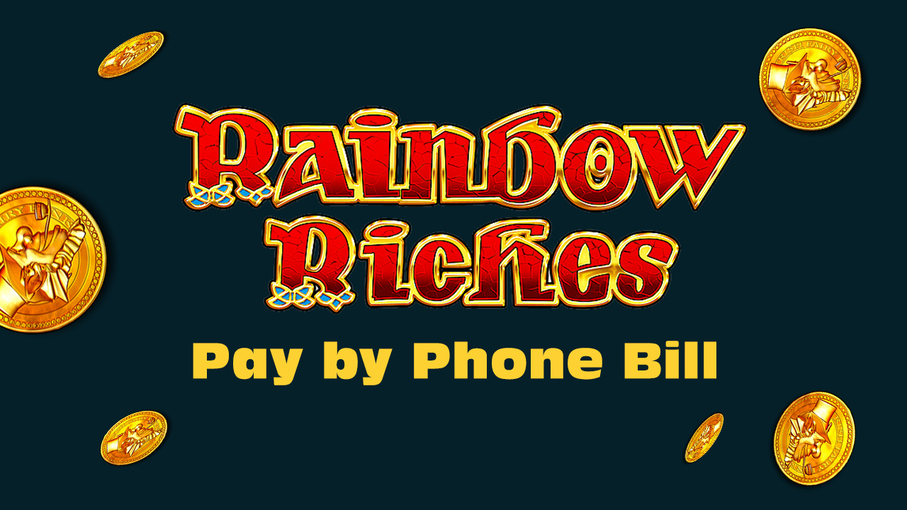 Rainbow Riches Pay By Phone Bill