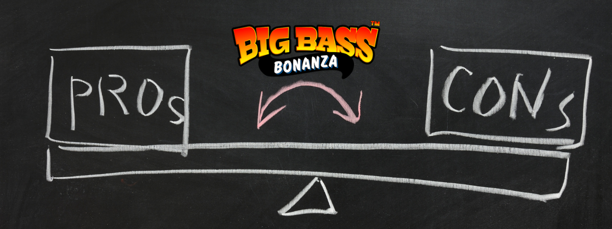 Big bass bonanza pros n cons