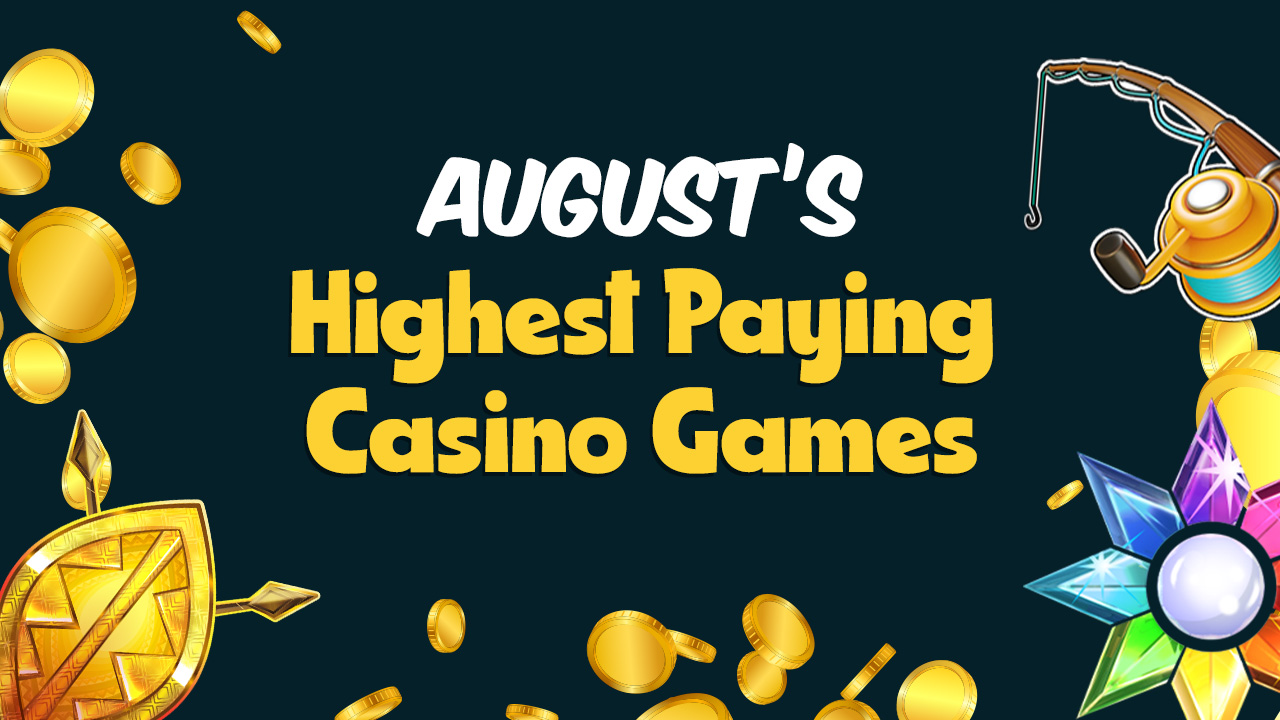 The Highest Paying Casino Games in August