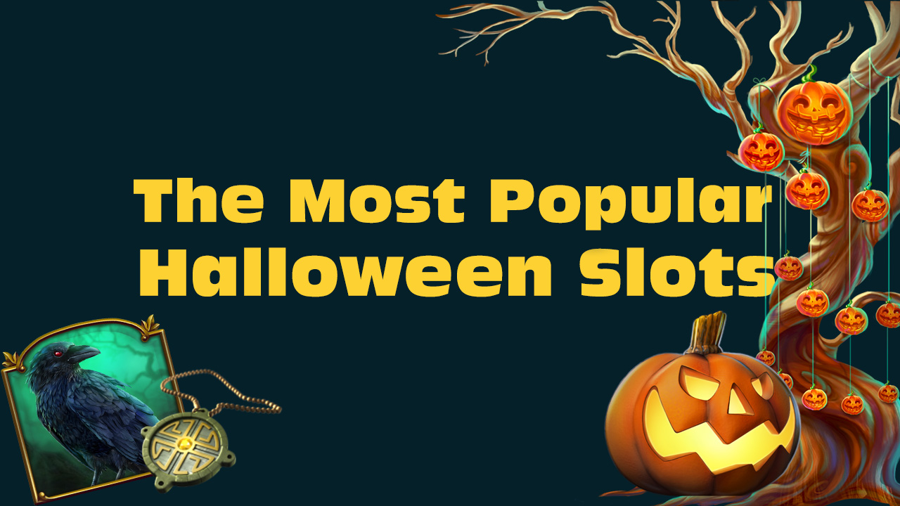 The Most Popular Halloween Slots